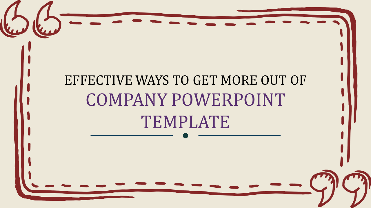 company powerpoint template-Effective Ways To Get More Out Of Company Powerpoint Template